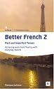 Better French 2: Past and Imperfect Tenses - Achieving Even More Fluency (Studymates in Focus)