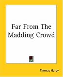 Far from the Madding Crowd