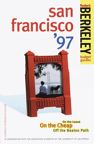 City Travel Guides Discounted  Books : Berkeley Guides: San Francisco '97: On the Loose, On the Cheap, Off the Beaten Path