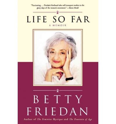 [(Life So Far: A Memoir )] [Author: Betty Friedan] [Sep-2006]