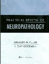 Practical Review of Neuropathology: The Foot and Ankle