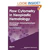 Flow Cytometry in Neoplastic Hematology, Second Edition: Morphologic--Immunophenotypic Correlation