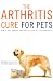 The Arthritis Cure for Pets