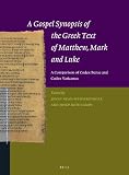 A gospel synopsis of the Greek text Matthew, Mark and Luke : a comparison of Codex Bezae and Codex Vaticanus