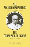 All my sins remembered : another part of a life ; and, The other side of genius : family letters