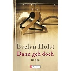 Dann geh doch: Roman
