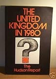 The United Kingdom in 1980 : the Hudson Report