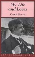 My Life and Loves (Literary Classics)