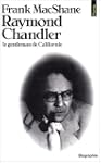 Raymond Chandler : Le gentleman de Ca...