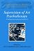 Supervision of Art Psychotherapy: A Theoretical and Practical Handbook