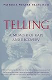 Telling: A Memoir of Rape and Recovery