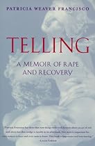 Telling: A Memoir of Rape and Recovery
