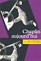 Chaplin aujourd'hui
