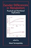 Gender Differences in Metabolism: Practical and Nutritional Implications (Modern Nutrition)