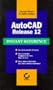 Autocad Release 12 Instant Reference (Sybex Instant Reference Series)