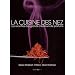 La cuisine des nez : Les recettes des grands cr�ateurs de parfum