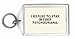 I refuse to star in your psychodrama. Keychain