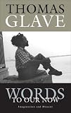 Words to Our Now: Imagination And Dissent