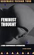Feminist Thought: A More Comprehensive Introduction (Dimensions in Philosophy)