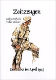 Zeitzeugen. Der Harz im April 1945