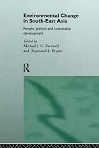 Environmental Change in South-east Asia: People, Politics and Sustainable Development (Global Environmental Change)