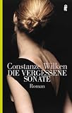 Die vergessene Sonate - Constanze Wilken