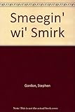 Smeegin wi Smirk