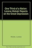 One third of a nation : Lorena Hickok reports on the Great Depression
