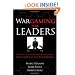 Wargaming for Leaders: Strategic Decision Making from the Battlefield to the Boardroom