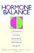 Book cover of Hormone Balance: A Woman's Guide To Restoring Health And Vitality.