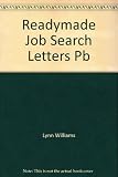 Readymade job search letters : all the letters you need for a successful job hunt