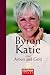 Byron Katie über Arbeit und Geld