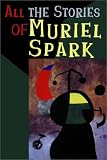 All the Stories of Muriel Spark