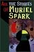 All the Stories of Muriel Spark