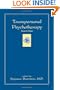 Transpersonal Psychotherapy (SUNY Series in the Philosophy of Psychology) (Suny Series, Philosophy of Psychology)