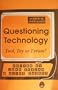 Questioning Technology: A Critical Anthology