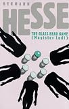 The Glass Bead Game: (Magister Ludi) A Novel