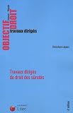 Travaux dirigés de droit des sûretés : Etudes de cas, commentaires d articles, commentaires d arrêts
