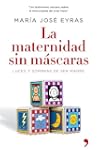 La maternidad sin mascaras