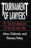 Tournament of Lawyers: The Transformation of the Big Law Firm