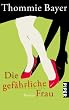 Die gef�hrliche Frau: Roman