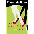 Die gef�hrliche Frau: Roman