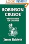 Robinson Crusoe Written Anew for Children (Yesterday's Classics)
