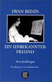 Ein unbekannter Freund: Zwei Erzählungen