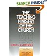 The Teaching Ministry of the Church: Integrating Biblical Truth and Contemporary Application by Daryl Eldridge