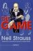 The Game: Undercover in the Secret Society of Pick-up Artists
