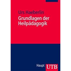 Grundlagen der Heilp�dagogik: Einf�hrung in eine wertgeleitete erziehungswissenschaftliche Disziplin (Uni-Taschenb�cher M)