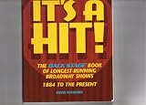 Its a Hit!: Backstage Book of Longest-running Broadway Shows, 1884 to Present