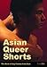 Asian Queer Shorts