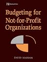 Budgeting for Not-for-profit Organizations (Wiley Nonprofit Law, Finance and Management Series)